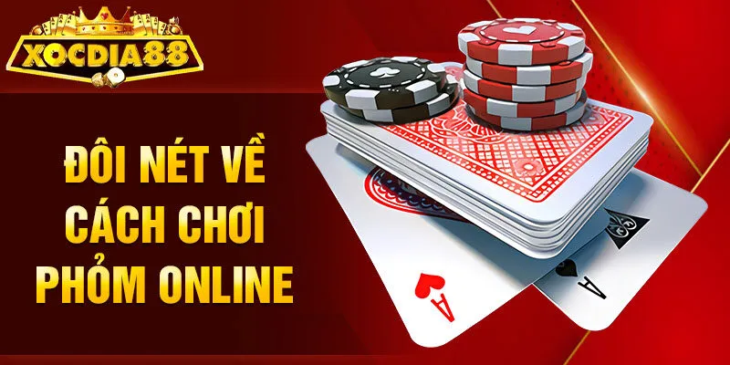 Đôi nét về cách chơi Phỏm online