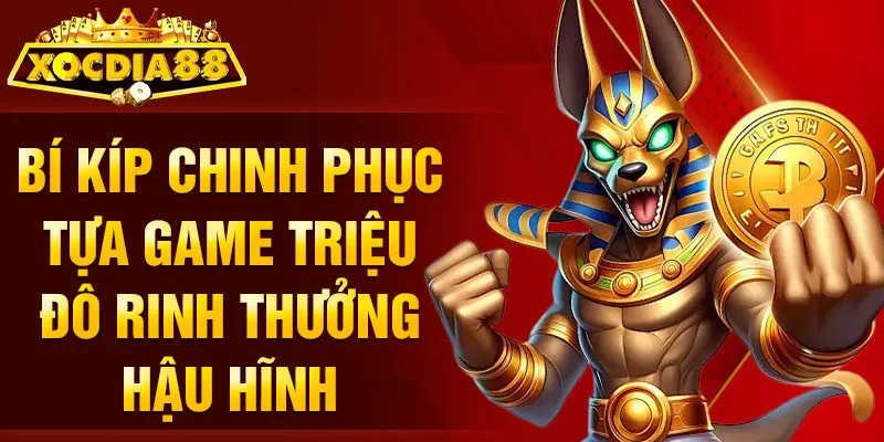 Bí kíp chinh phục tựa game triệu đô rinh thưởng hậu hĩnh