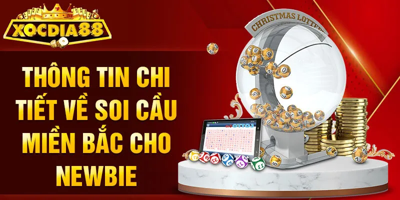 Thông tin chi tiết về Soi cầu miền Bắc cho newbie