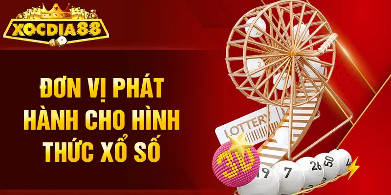 Đơn vị phát hành cho hình thức xổ số