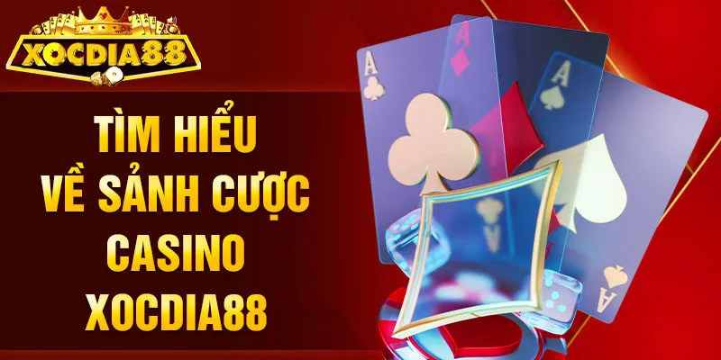 Casino Xocdia88 tìm hiểu