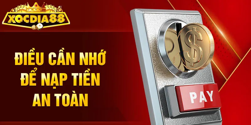 Nạp Tiền Xocdia88 lưu ý